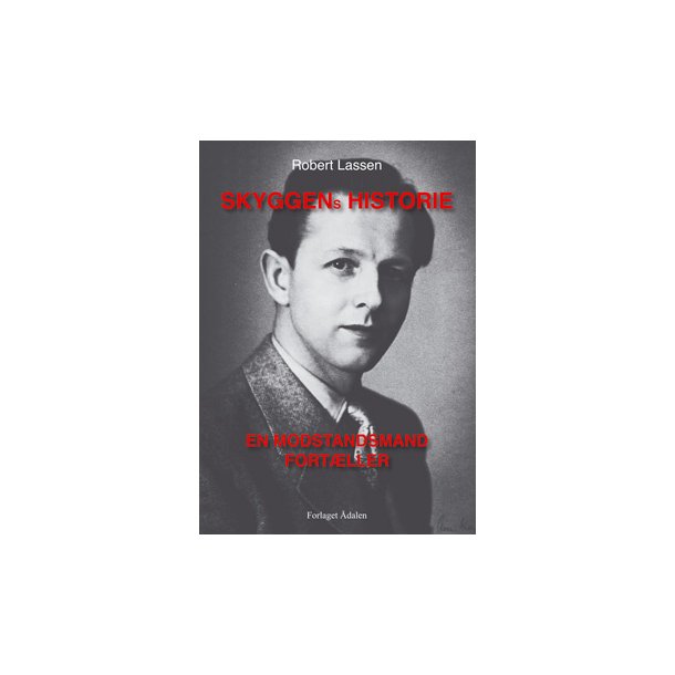 Skyggens historie - en modstandsmand fortller