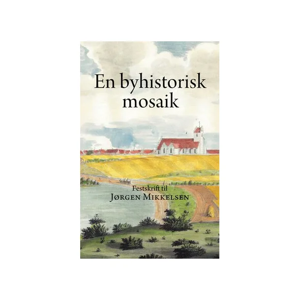 En byhistorisk mosaik
